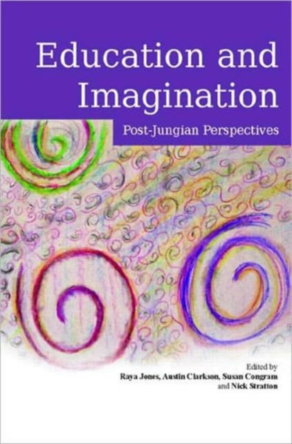 Education and Imagination : Post-Jungian Perspectives, Hardback Book