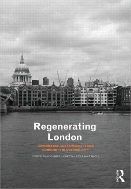 Regenerating London : Governance, Sustainability and Community in a Global City, Paperback / softback Book