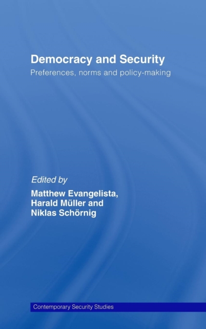 Democracy and Security : Preferences, Norms and Policy-Making, Hardback Book
