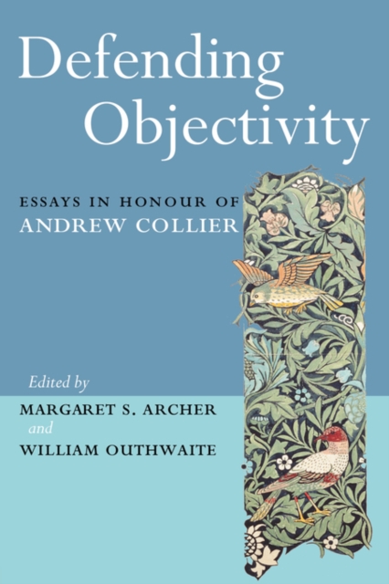 Defending Objectivity : Essays in Honour of Andrew Collier, Paperback / softback Book