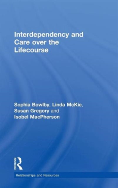 Interdependency and Care over the Lifecourse, Hardback Book