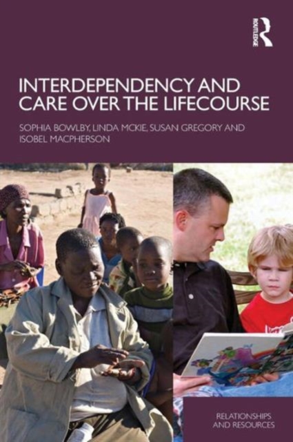 Interdependency and Care over the Lifecourse, Paperback / softback Book