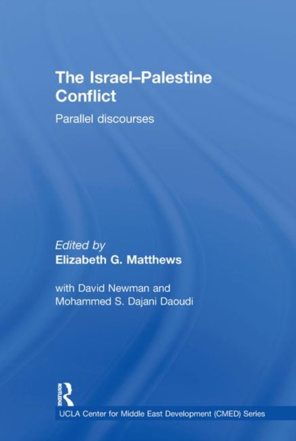 The Israel-Palestine Conflict : Parallel Discourses, Hardback Book