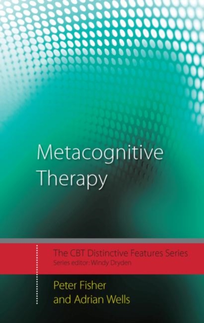 Metacognitive Therapy : Distinctive Features, Hardback Book
