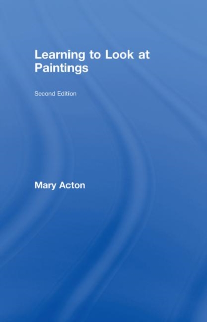 Learning to Look at Paintings, Hardback Book