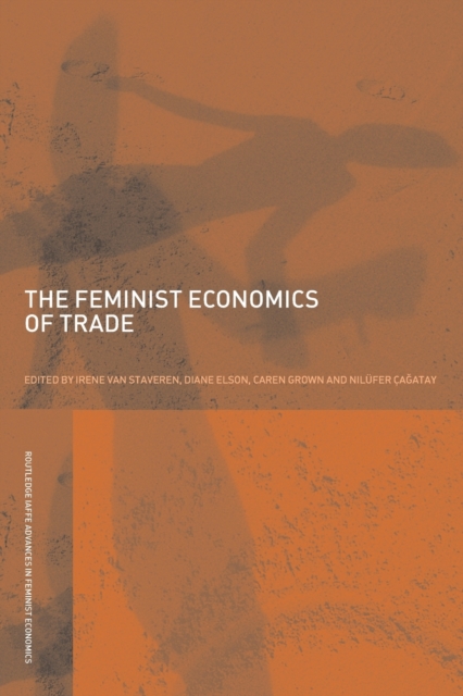 The Feminist Economics of Trade, Paperback / softback Book