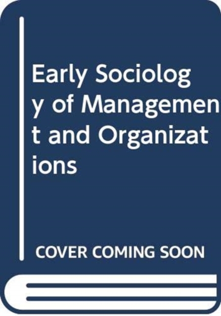 Early Sociology of Management and Organizations, Multiple-component retail product Book