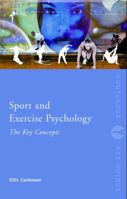Sport and Exercise Psychology: The Key Concepts, Hardback Book