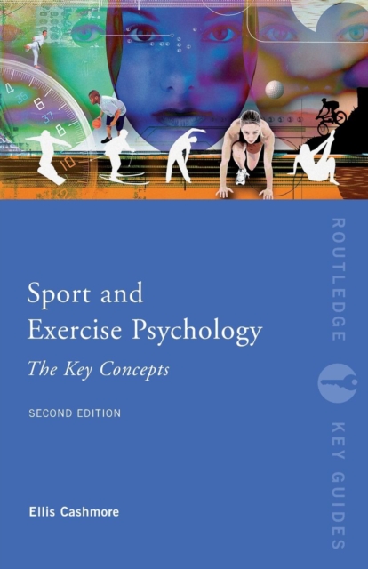 Sport and Exercise Psychology: The Key Concepts, Paperback / softback Book