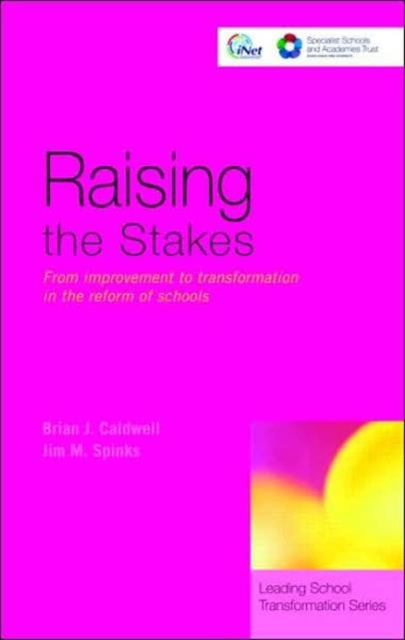 Raising the Stakes : From Improvement to Transformation in the Reform of Schools, Paperback / softback Book