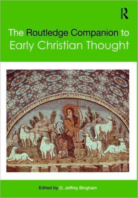 The Routledge Companion to Early Christian Thought, Hardback Book