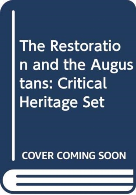 The Restoration and the Augustans : Critical Heritage Set, Mixed media product Book