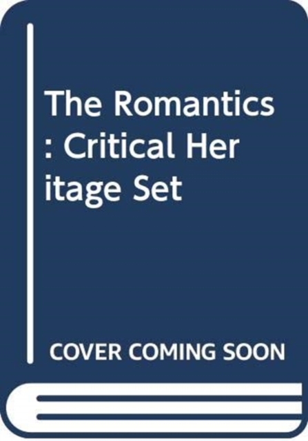 The Romantics : Critical Heritage Set, Mixed media product Book