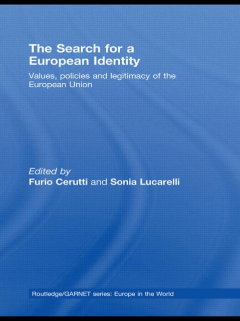 The Search for a European Identity : Values, Policies and Legitimacy of the European Union, Hardback Book