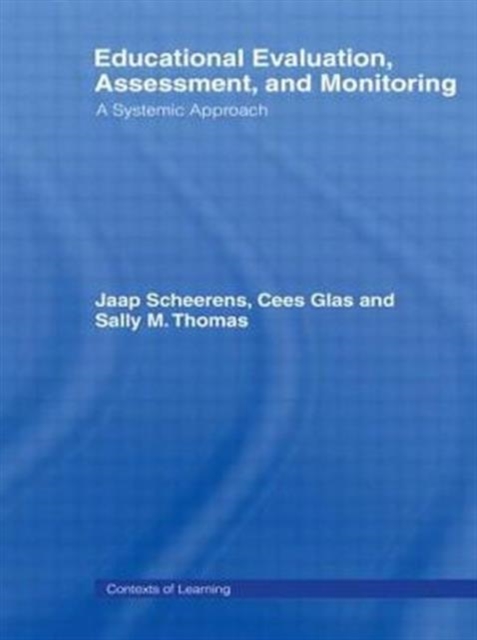 Educational Evaluation, Assessment and Monitoring : A Systematic Approach, Paperback / softback Book