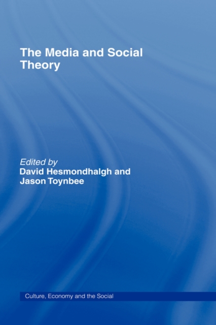 The Media and Social Theory, Hardback Book