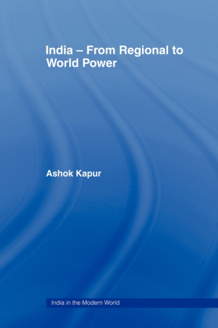 India - From Regional to World Power, Paperback / softback Book