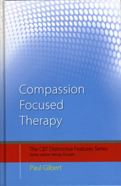Compassion Focused Therapy : Distinctive Features, Hardback Book