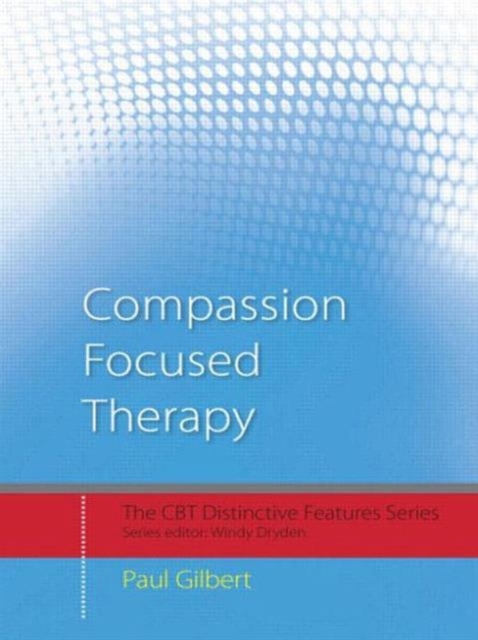 Compassion Focused Therapy : Distinctive Features, Paperback / softback Book