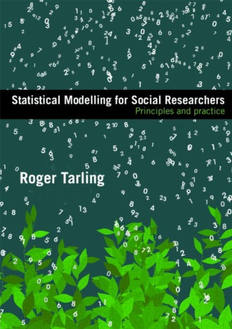 Statistical Modelling for Social Researchers : Principles and Practice, Paperback / softback Book