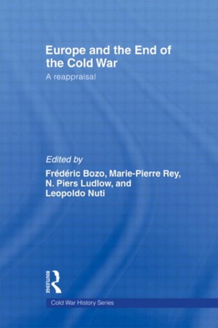 Europe and the End of the Cold War : A Reappraisal, Hardback Book