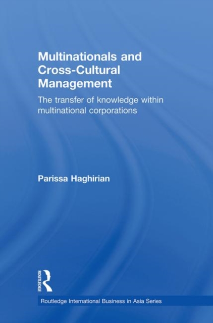 Multinationals and Cross-Cultural Management : The Transfer of Knowledge within Multinational Corporations, Hardback Book