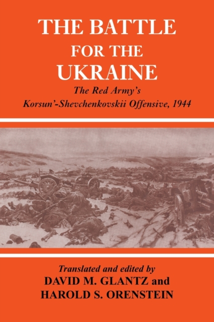 Battle for the Ukraine : The Korsun'-Shevchenkovskii Operation, Paperback / softback Book