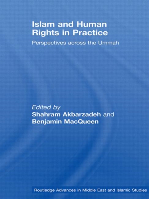 Islam and Human Rights in Practice : Perspectives Across the Ummah, Hardback Book