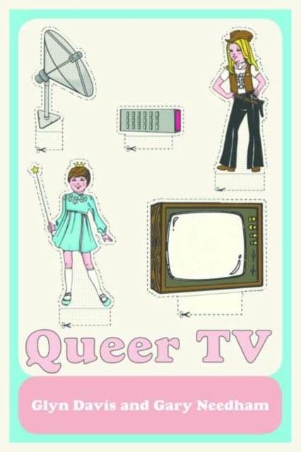 Queer TV : Theories, Histories, Politics, Paperback / softback Book