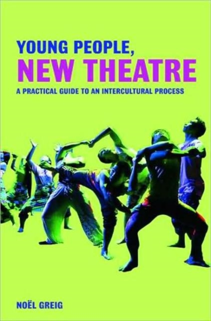Young People, New Theatre : A Practical Guide to an Intercultural Process, Paperback / softback Book