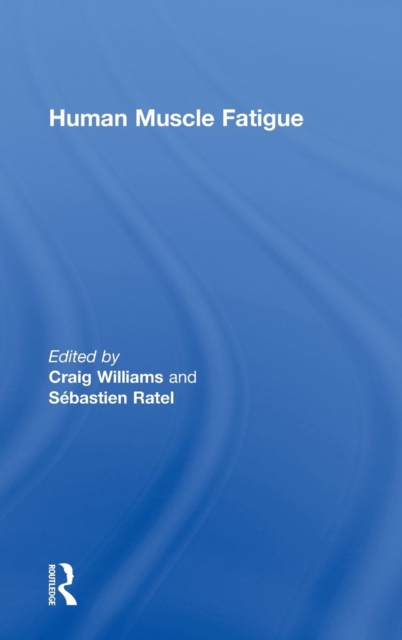 Human Muscle Fatigue, Hardback Book