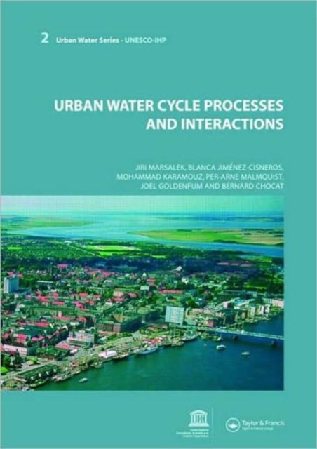 Urban Water Cycle Processes and Interactions : Urban Water Series - UNESCO-IHP, Paperback / softback Book