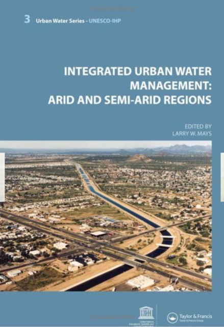 Integrated Urban Water Management: Arid and Semi-Arid Regions : UNESCO-IHP, Paperback / softback Book