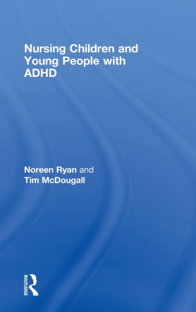 Nursing Children and Young People with ADHD, Hardback Book