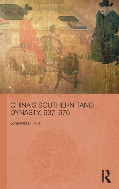 China's Southern Tang Dynasty, 937-976, Hardback Book