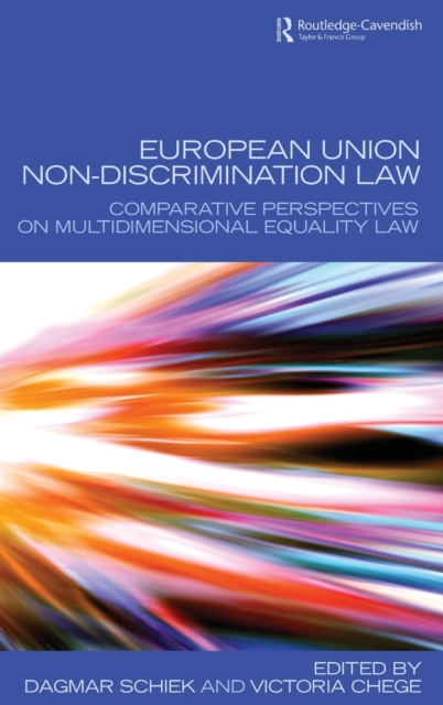 European Union Non-Discrimination Law : Comparative Perspectives on Multidimensional Equality Law, Hardback Book