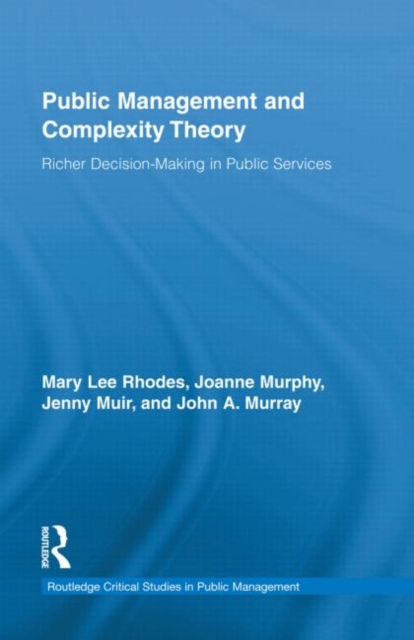 Public Management and Complexity Theory : Richer Decision-Making in Public Services, Hardback Book