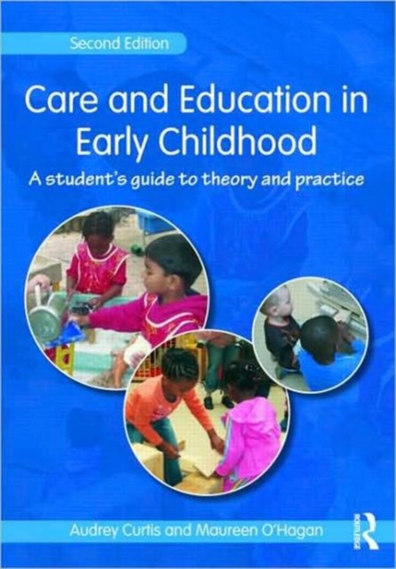 Care and Education in Early Childhood : A Student's Guide to Theory and Practice, Paperback / softback Book