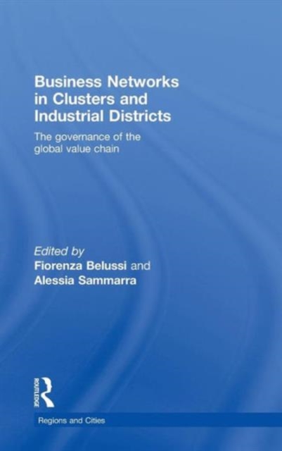 Business Networks in Clusters and Industrial Districts : The Governance of the Global Value Chain, Hardback Book