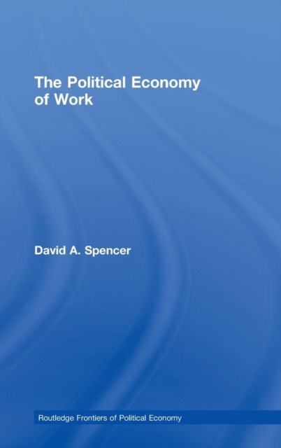The Political Economy of Work, Hardback Book