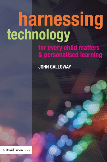 Harnessing Technology for Every Child Matters and Personalised Learning, Paperback / softback Book