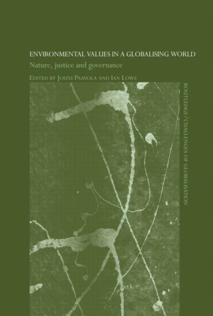 Environmental Values in a Globalizing World : Nature, Justice and Governance, Paperback / softback Book