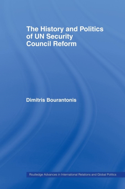 The History and Politics of UN Security Council Reform, Paperback / softback Book