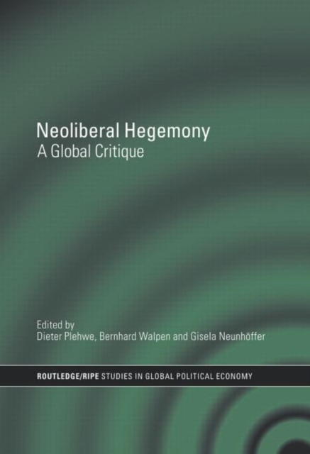 Neoliberal Hegemony : A Global Critique, Paperback / softback Book