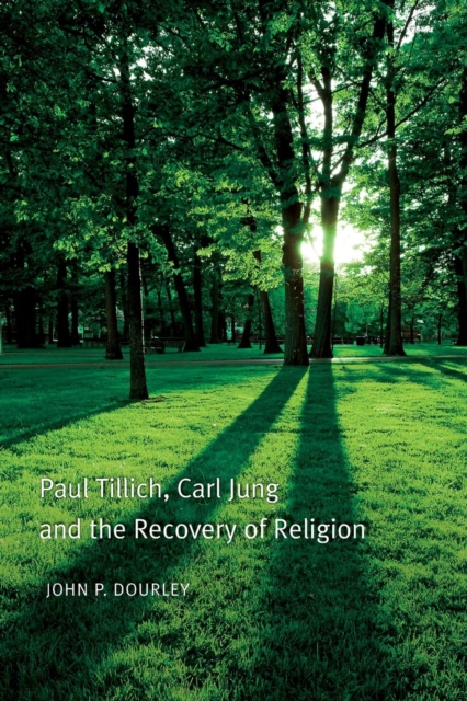 Paul Tillich, Carl Jung and the Recovery of Religion, Paperback / softback Book