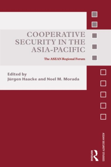 Cooperative Security in the Asia-Pacific : The ASEAN Regional Forum, Hardback Book