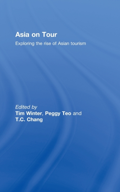 Asia on Tour : Exploring the rise of Asian tourism, Hardback Book