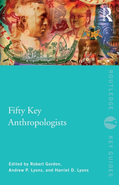 Fifty Key Anthropologists, Paperback / softback Book