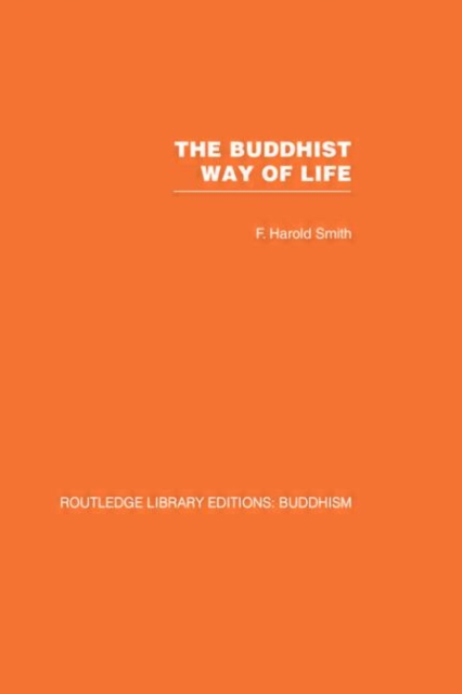 The Buddhist Way of Life : Its Philosophy and History, Hardback Book