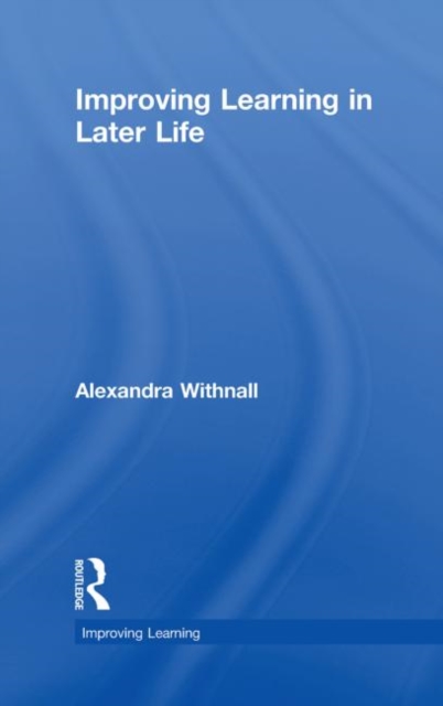Improving Learning in Later Life, Hardback Book